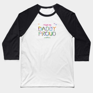 I Make My Daddy Proud - tropical wordart Baseball T-Shirt